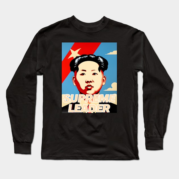 Supreme Leader Fake Propaganda Poster - North Korea Long Sleeve T-Shirt by MonkeyButlerDesigns